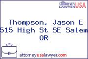 Thompson, Jason E 515 High St SE Salem OR
