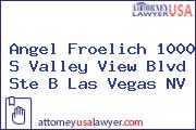 Angel Froelich 1000 S Valley View Blvd Ste B Las Vegas NV