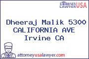 Dheeraj Malik 5300 CALIFORNIA AVE Irvine CA