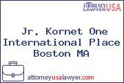 Jr. Kornet One International Place Boston MA