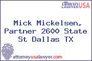 Mick Mickelsen, Partner 2600 State St Dallas TX
