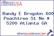 Randy E Brogdon 600 Peachtree St Ne # 5200 Atlanta GA