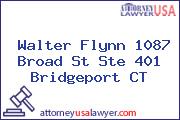 Walter Flynn 1087 Broad St Ste 401 Bridgeport CT