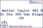 Walter Taylor 401 B St Ste 305 San Diego CA