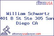 William Schwartz 401 B St Ste 305 San Diego CA