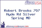 Robert Brooks 707 Hyde Rd Silver Spring MD