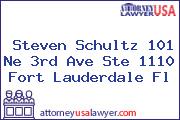 Steven Schultz 101 Ne 3rd Ave Ste 1110 Fort Lauderdale Fl