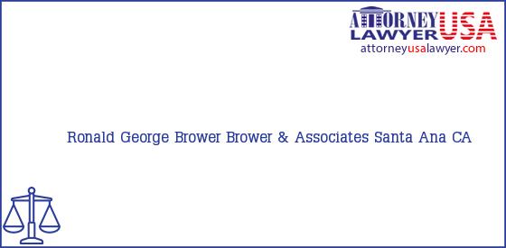 Telephone, Address and other contact data of Ronald George Brower, Santa Ana, CA, USA