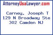 Carney, Joseph T 129 N Broadway Ste 302 Camden NJ
