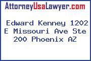 Edward Kenney 1202 E Missouri Ave Ste 200 Phoenix AZ