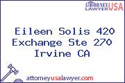 Eileen Solis 420 Exchange Ste 270 Irvine CA