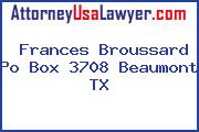 Frances Broussard Po Box 3708 Beaumont TX