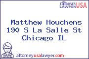 Matthew Houchens 190 S La Salle St Chicago IL