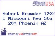 Robert Browder 1202 E Missouri Ave Ste 200 Phoenix AZ