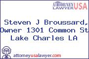 Steven J Broussard, Owner 1301 Common St Lake Charles LA