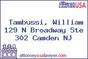 Tambussi, William 129 N Broadway Ste 302 Camden NJ