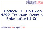 Andrew J. Paulden 4200 Truxtun Avenue Bakersfield CA