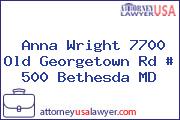 Anna Wright 7700 Old Georgetown Rd # 500 Bethesda MD