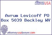 Avrum Levicoff PO Box 5039 Beckley WV