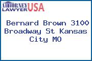 Bernard Brown 3100 Broadway St Kansas City MO