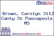 Brown, Carolyn 3112 Canty St Pascagoula MS