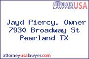 Jayd Piercy, Owner 7930 Broadway St Pearland TX