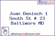 Joan Denisch 1 South St # 23 Baltimore MD