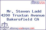 Mr. Steven Ladd 4200 Truxtun Avenue Bakersfield CA