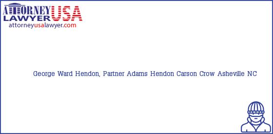 Telephone, Address and other contact data of George Ward Hendon, Partner, Asheville, NC, USA