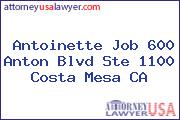 Antoinette Job 600 Anton Blvd Ste 1100 Costa Mesa CA