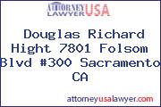 Douglas Richard Hight 7801 Folsom Blvd #300 Sacramento CA