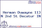Herman Duwayne 113 N 2nd St Decatur IN