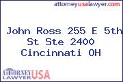 John Ross 255 E 5th St Ste 2400 Cincinnati OH