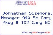 Johnathan Sizemore, Manager 940 Se Cary Pkwy # 102 Cary NC
