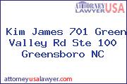 Kim James 701 Green Valley Rd Ste 100 Greensboro NC