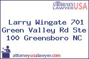 Larry Wingate 701 Green Valley Rd Ste 100 Greensboro NC