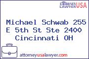 Michael Schwab 255 E 5th St Ste 2400 Cincinnati OH