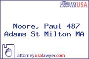 Moore, Paul 487 Adams St Milton MA