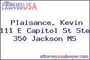 Plaisance, Kevin 111 E Capitol St Ste 350 Jackson MS