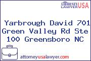 Yarbrough David 701 Green Valley Rd Ste 100 Greensboro NC