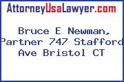 Bruce E Newman, Partner 747 Stafford Ave Bristol CT