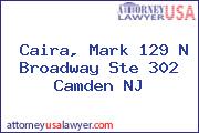 Caira, Mark 129 N Broadway Ste 302 Camden NJ