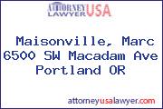 Maisonville, Marc 6500 SW Macadam Ave Portland OR