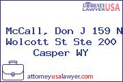McCall, Don J 159 N Wolcott St Ste 200 Casper WY