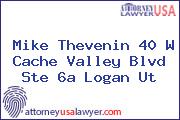 Mike Thevenin 40 W Cache Valley Blvd Ste 6a Logan Ut
