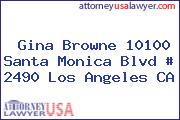 Gina Browne 10100 Santa Monica Blvd # 2490 Los Angeles CA