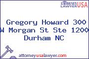 Gregory Howard 300 W Morgan St Ste 1200 Durham NC