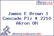 James E Brown 1 Cascade Plz # 2210 Akron OH