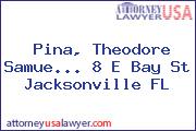 Pina, Theodore Samue... 8 E Bay St Jacksonville FL