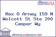 Rex O Arney 159 N Wolcott St Ste 200 Casper Wy